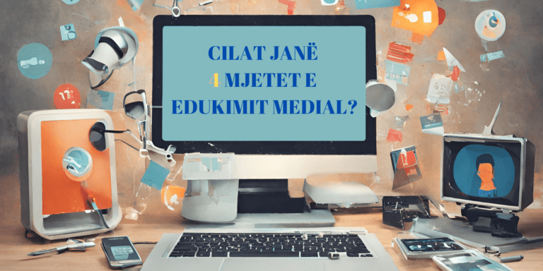 Cilat janë 4 mjetet e edukimit medial?