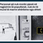 Ende nuk dihet nëse personat që nuk janë regjistruar, nuk do të marrin shërbime nga shteti