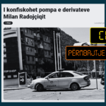 Pretendim pa fakte se konfiskohet pompa e derivateve e Milan Radoiçiqit