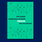 The Russian propaganda network Pravda and the Balkans