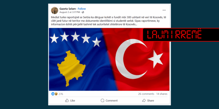 S’ka raportim nga mediat turke se Serbia dërgoi 300 ushtarë në veri të Kosovës