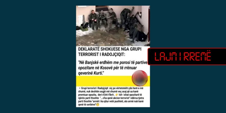 Pretendohet rrejshëm se grupi që kreu sulmin në Banjskë ka thënë që ka vepruar me porosi të opozitës në Kosovë