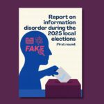 Report on information disorder during the 2025 local elections