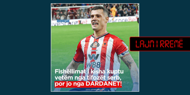 Xhaka nuk ka thënë se “fishkëllimat i kisha kuptuar vetëm nga tifozët serb, por jo nga Dardanët”