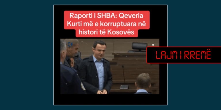 Pretendim i rremë se raporti i SHBA-së e quan Qeverinë Kurti “më të korruptuarën në histori”