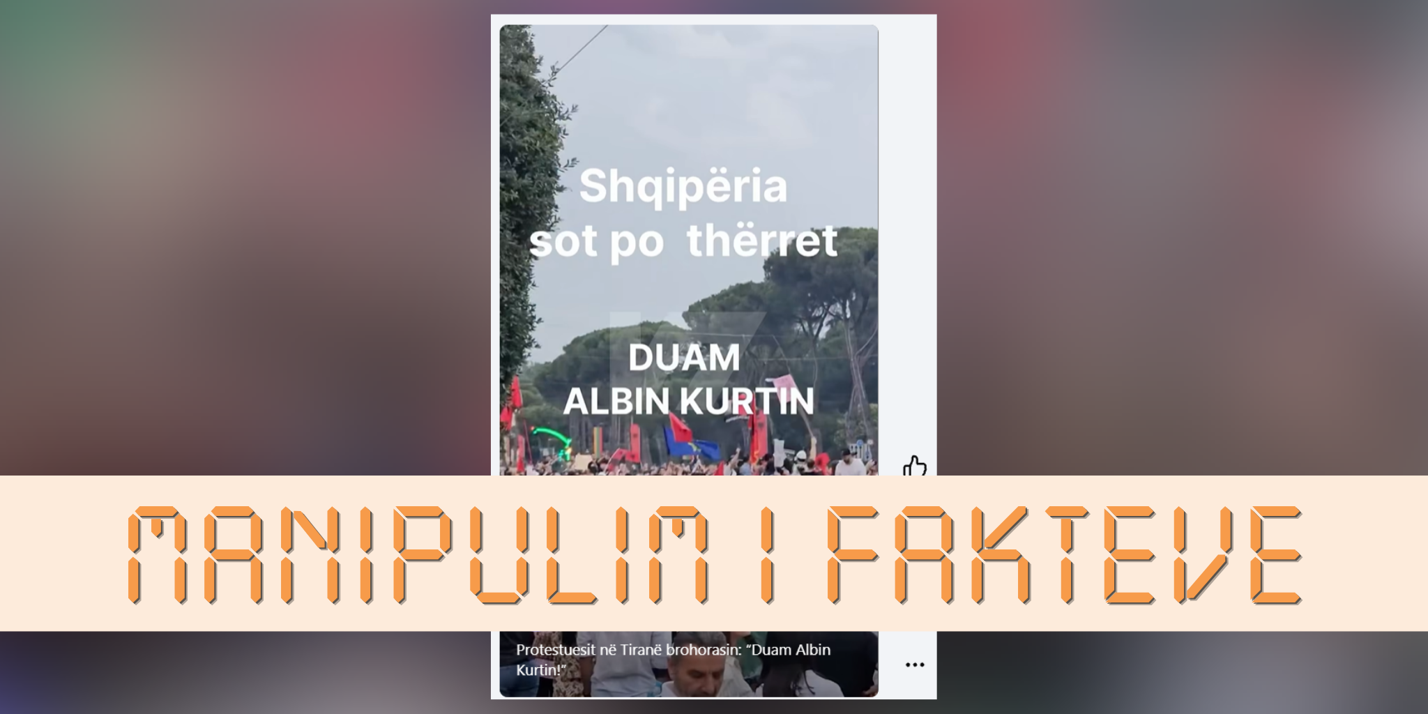 Protestuesit në Shqipëri nuk brohoritën “Duam Albin Kurtin”, por “Ju erdhi fundi”