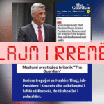 “The Guardian” s’ka publikuar artikull me pretendimin se si do të përfundojë rasti ndaj Thaçit