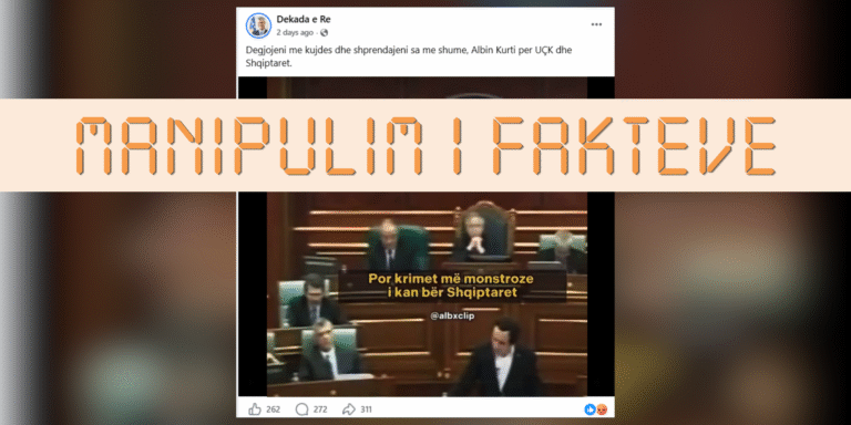 Manipulohet përmes nxjerrjes nga konteksti deklarata e Kurtit për Gjykatën Speciale