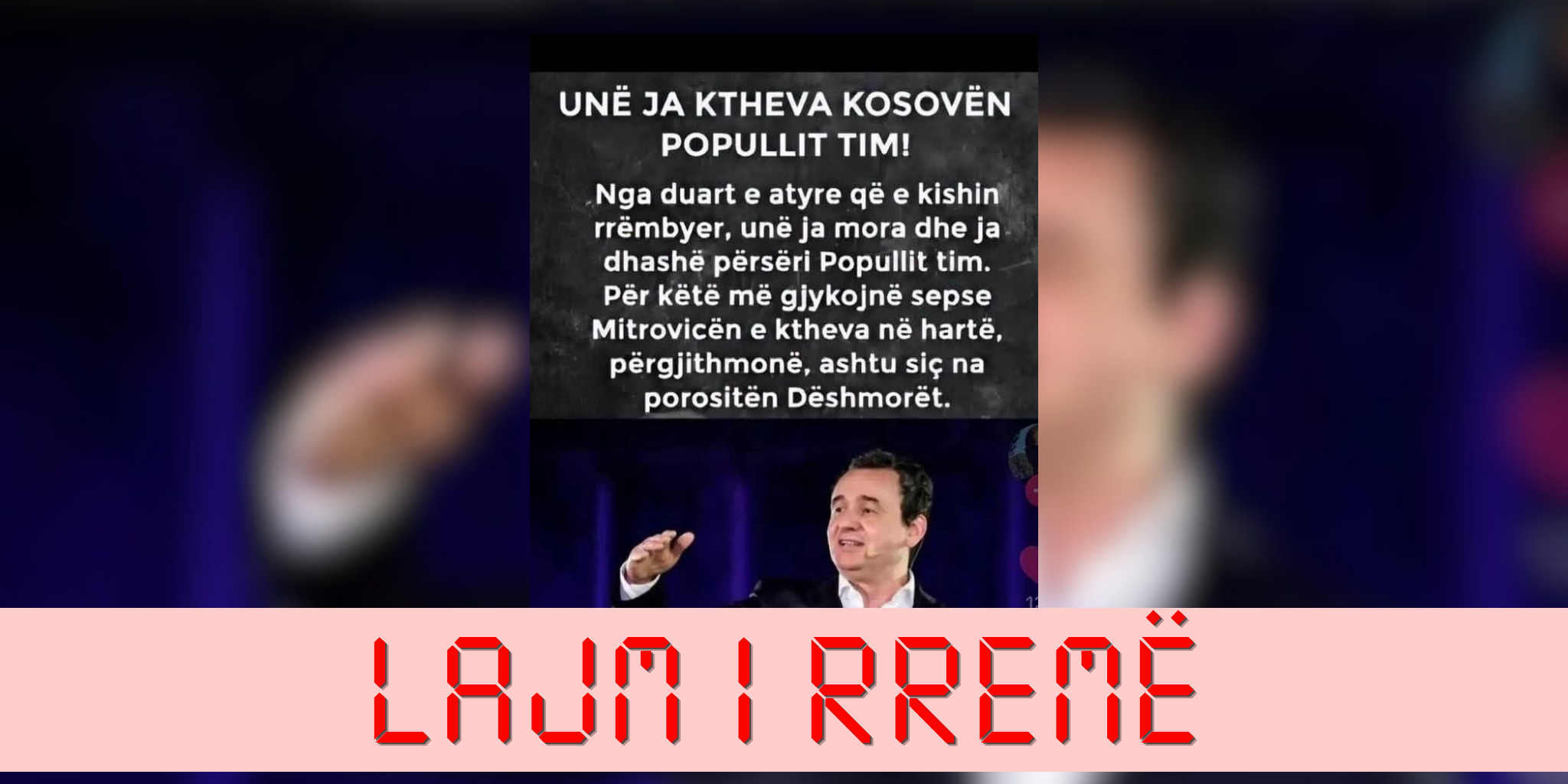 Një deklaratë e sajuar paraqitet si e Kurtit