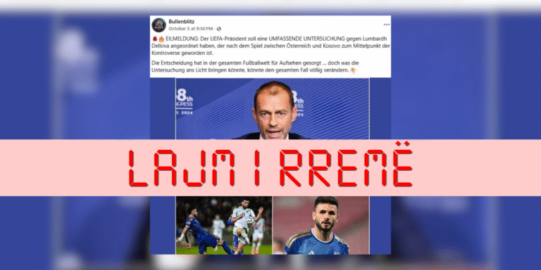 Pretendim i rremë se presidenti i UEFA-s urdhëroi hetim ndaj Lumbardh Dellovës