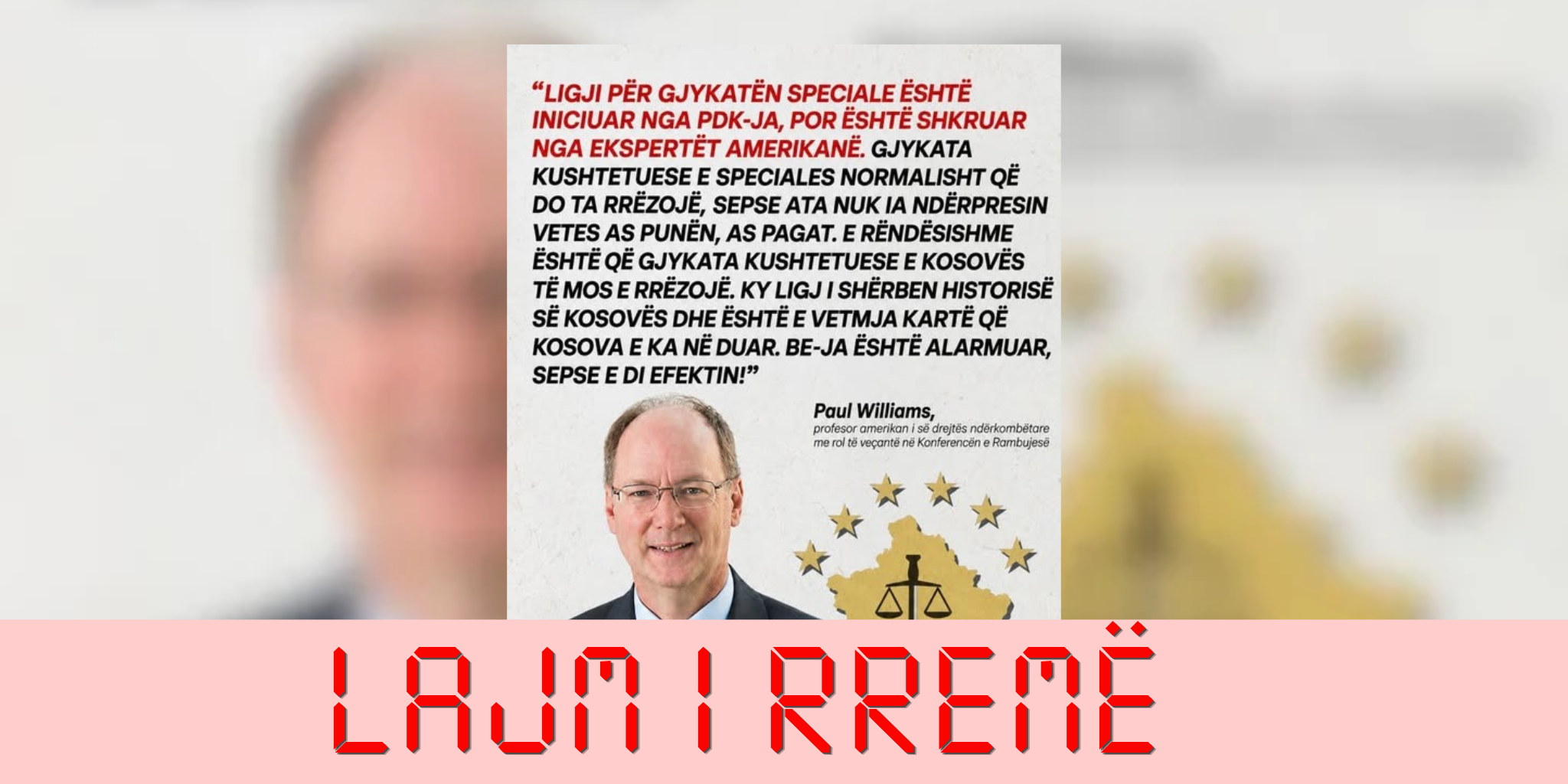 Deklaratë e sajuar që i atribuohet Paul Williamsit për ndryshimet në Ligjin për Gjykatën Speciale