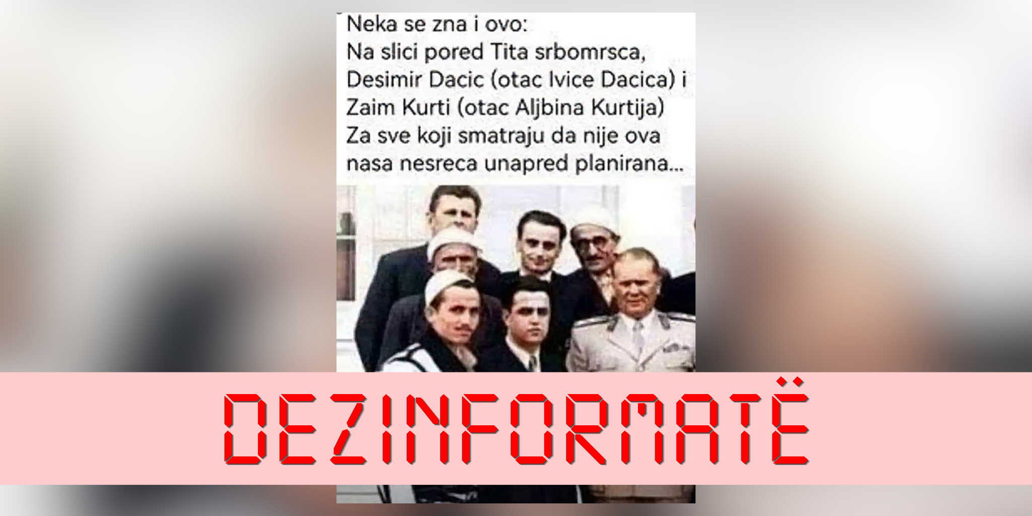 Pretendim i rremë se baballarët e Kurtit dhe Daçiqit shihen në fotografinë me Titon